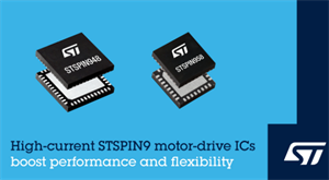 新品發布！ST意法半導體發布STSPIN9系列大電流電機驅動芯片